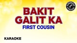 Bakit Galit Ka (Karaoke) - First Cousin