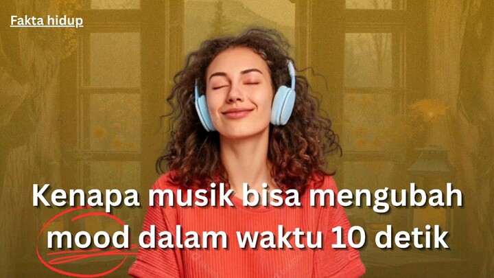 KENAPA MUSIK BISA MENGUBAH MOOD DALAM 10 DETIK
