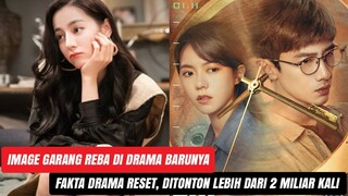 Tantangan Dilraba Dilmurat di Drama Terbarunya, Drama Reset Ditonton Lebih dari 2 Miliar 🎥