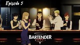 BARTENDER Glass of God - Episode 5 Eng Sub