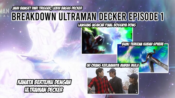 LEBIH BAGUS DARI TRIGGER !! KALAU BISA SAMPAI KEDEPANNYA - Bahas Ultraman Decker Episode 1 Indonesia