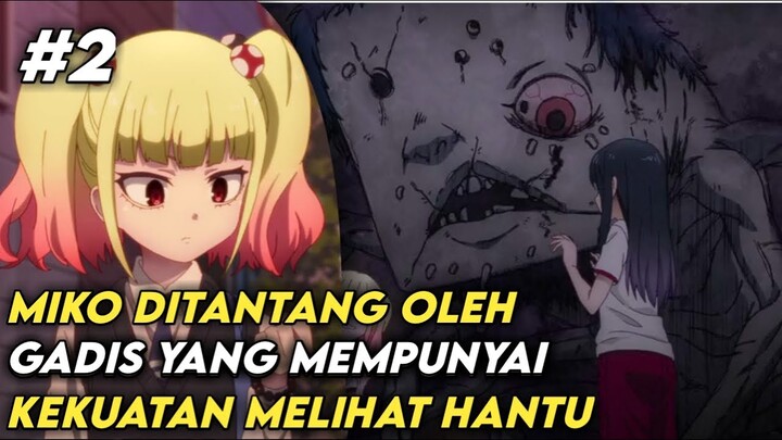 Ketika Dua Anak Indigo Saling Bertemu & Mengadu Kekuatan | Alur Cerita Anime Mieruko-Chan #Part2