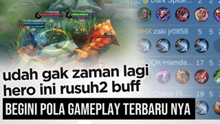 Udah Gak Zaman lagi Hero ini RUSUH2 BUFF. Gini Pola Main TERBARU NYA