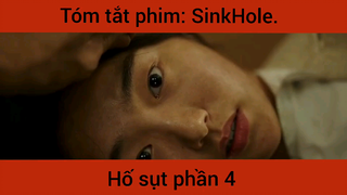 Tóm tắt phim: SinkHole Hố sụt phần 4