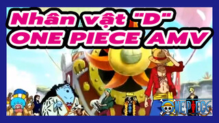 Ngọn lửa anh hùng đã trở lại- Nhân vật “D” | ONE PIECE AMV