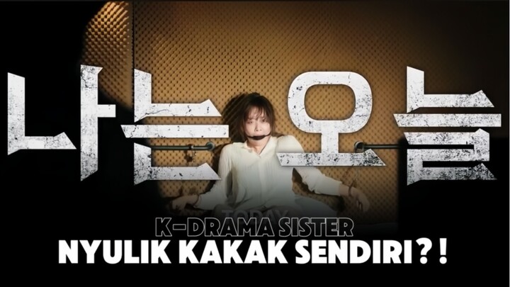 Dia Nyulik Cewek Kaya… Tapi Ternyata Itu Kakaknya Sendiri! 😱 — Alur Drakor Sister