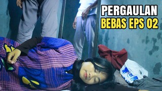 PERGAULAN BEBAS EPISODE 2 - FILM PENDEK