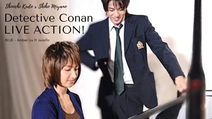 Detective Conan Live Action! Shinichi Kudo x Shiho Miyano fMV | Blue - Amber Liu ft Junoflo