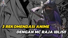 3 ANIME DENGAN MC SEORANG RAJA IBLIS‼️