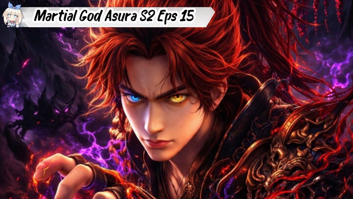 Martial God Asura Season 2 Episode 15