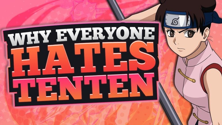 Why Everyone HATES Tenten!!!