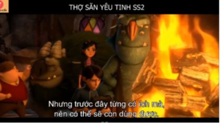 Thợ săn Yêu Tinh- P3 (SS2)