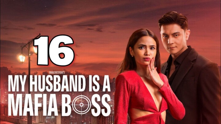 My Husband Is a Mafia BOSS - Episode 16 EngSub