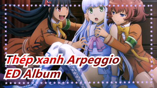 [Thép xanh Arpeggio/320K] Tuyển tập ED_A