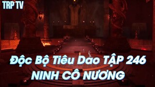 Độc Bộ Tiêu Dao TẬP 246NINH CÔ NƯƠNG