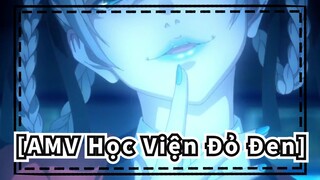 [AMV Học Viện Đỏ Đen] Trò lừa của chủ tịch hội học sinh