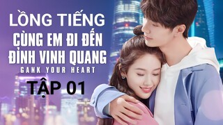 Cùng Em Đi Đến Đỉnh Vinh Quang - Tập 01 | Lồng Tiếng