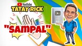 TATAY RICK:SAMPAL