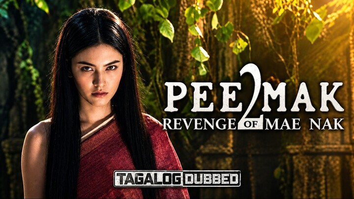 Pee Mak 2：Full Movie Tagalog Dubbed