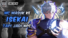 Masuk Ke Isekai !? Tapi Malah Jadi NPC Overpower !? (Review Komik)