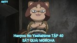 Hanyou No Yashahime TẬP 40-SÁT QUÁI MOROHA