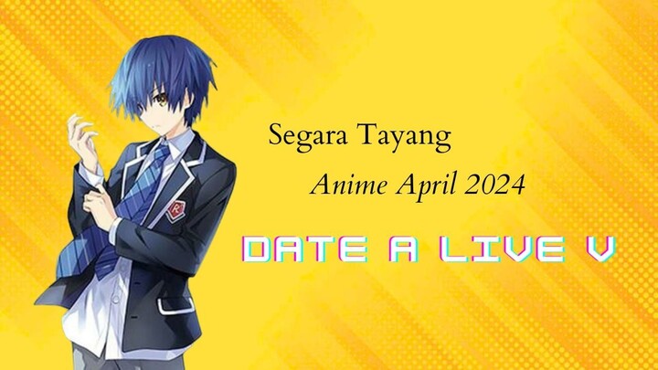 Date A Live V Segera Tayang