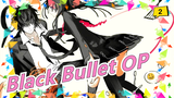 [Black Bullet] OP Versi Lengkap_2