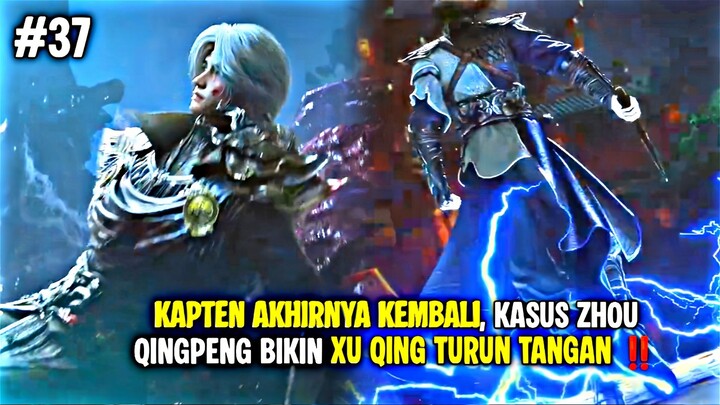 Si Kapten Akhirnya Kembali, Kasus Zhou Qingpeng Bikin Xu Qing Turun Tangan!, Spoiler BTG Eps 37‼️