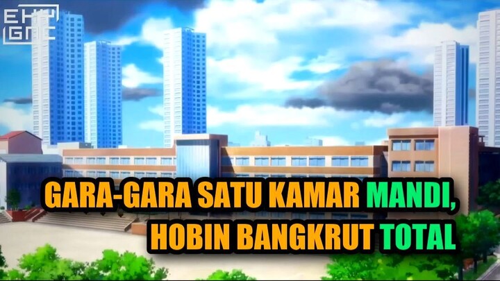 💥 GARA-GARA SATU KAMAR MANDI, HOBIN BANGKRUT TOTAL!
