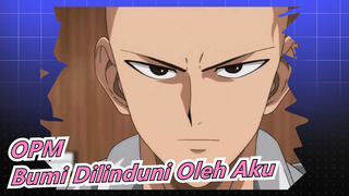 One Punch Man|[Kompilasi Keren]Bumi Dilinduni Oleh Aku