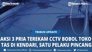 Aksi 3 Pria Terekam CCTV Berhasil Bobol Toko Jims Honey Sultra di Kendari, Salah Satunya Pincang