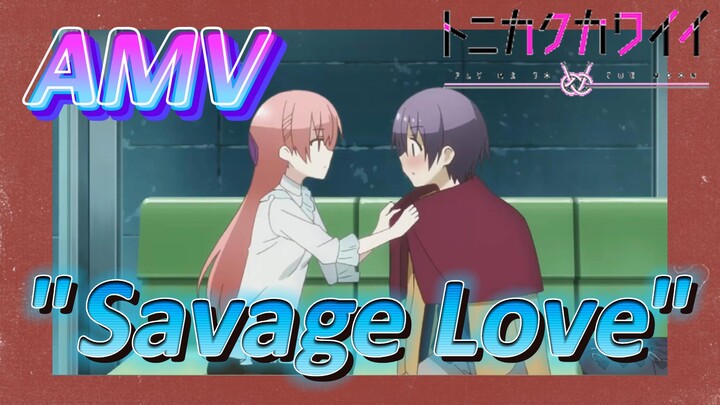 [Tonikaku Kawaii] AMV |  "Savage Love" Jangan hentikan musiknya!