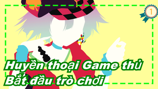 [Huyền thoại Game thủ] Bắt đầu trò chơi_1