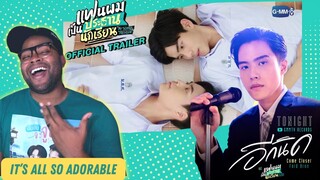 “อีกนิด” (Come Closer) MV & แฟนผมเป็นประธานนักเรียน My School President Trailer | REACTION