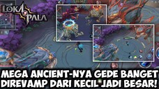 SETELAH DIREVAMP MEGA ANCIENT-NYA JADI 2 KALI LIPAT LEBIH BESAR 😱 | LOKAPALA INDONESIA