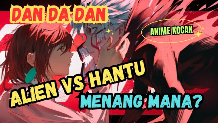 BARU KALI INI NONTON ANIME HANTU VS ALIEN! | DAN DA DAN