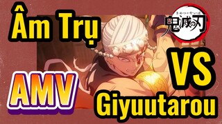 [Thanh Gươm Diệt Quỷ] AMV | Âm Trụ VS Giyuutarou