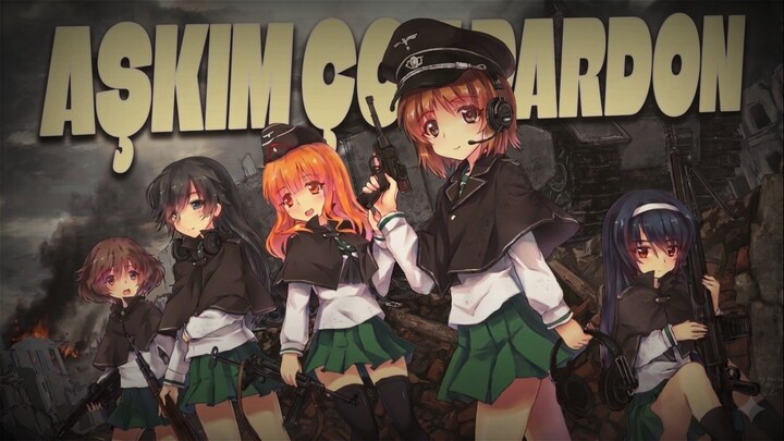 【AMV】‎Aşkım Çok Pardon - Girls Und Panzer