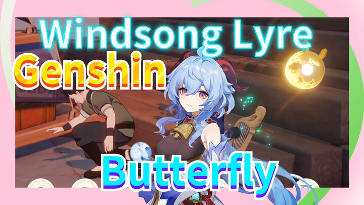[Genshin  Windsong Lyre]  [Butterfly]
