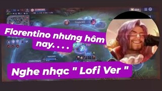 Florentino nhưng hôm nay nghe nhạc Lofi đoạn tuyệt nàng đi :)) . . .