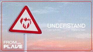 [Cover] [From. PLAVE] Yin Hu- "UNDERSTAND" (ca sĩ gốc: keshi)