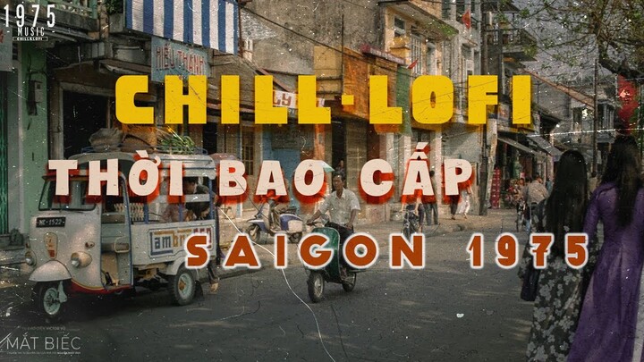 Những Bản LoFi Thời Bao Cấp Cực Chill Phần 1 | Cùng Nghe Và Cảm Nhận Những Giai Điệu Tuổi Thơ ♫