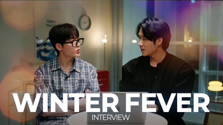 윈터 피버 (Winter Fever) Interview English SUB