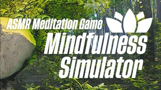 Mindfulness Simulator - ASMR Meditation Game | GamePlay PC