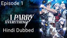 I Parry Everything Season 1 Episode 1 in Hindi Dubbed | Full HD Dubbed Anime