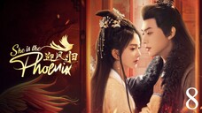 She Is the Phoenix 2025 Ep 8 Eng Sub