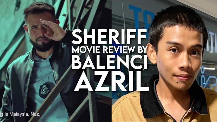 Sheriff - Movie Review by Azril Azman