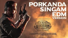 VIKRAM - Porkanda Singam EDM Video - Kamal Haasan - Vijay Sethupathi | YNR MOVIES