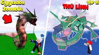 MINECRAFT PIXELMON TẬP 15: LẦN ĐẦU TIẾN HÓA GYGADOS ZOMBIE ** RAYQUAZA THỦ LĨNH MỚI CỦA PIXEL