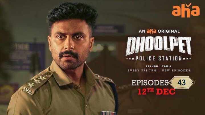 Dhoolpet Police Station 2025 Season 01 (Epi 43)